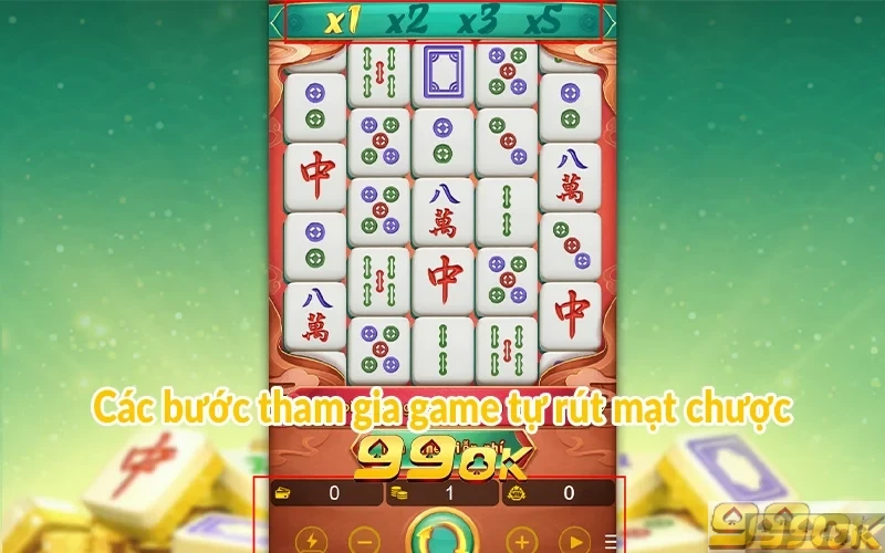 Các bước tham gia game tự rút mạt chược