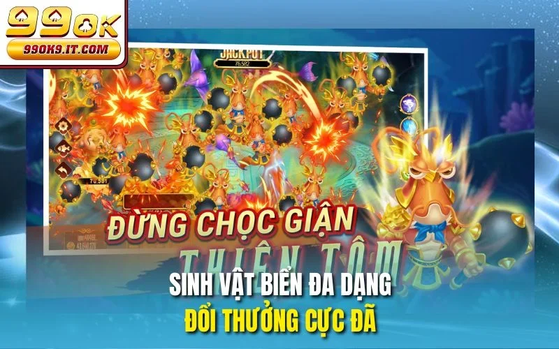 Bắn Cá Tây Du Ký tại 99OK – Game Thần Thoại Hay Nhất 2025 Sinh vật biển đa dạng, đổi thưởng cực đã